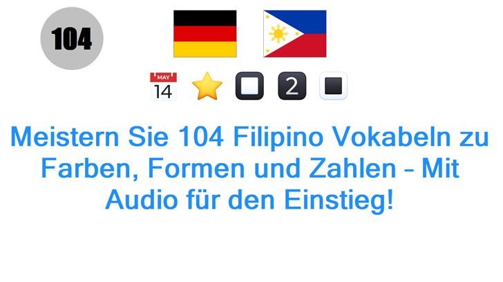 Meistern Sie 104 Filipino Vokabeln zu Farben, Formen und Zahlen – Mit Audio für den Einstieg!